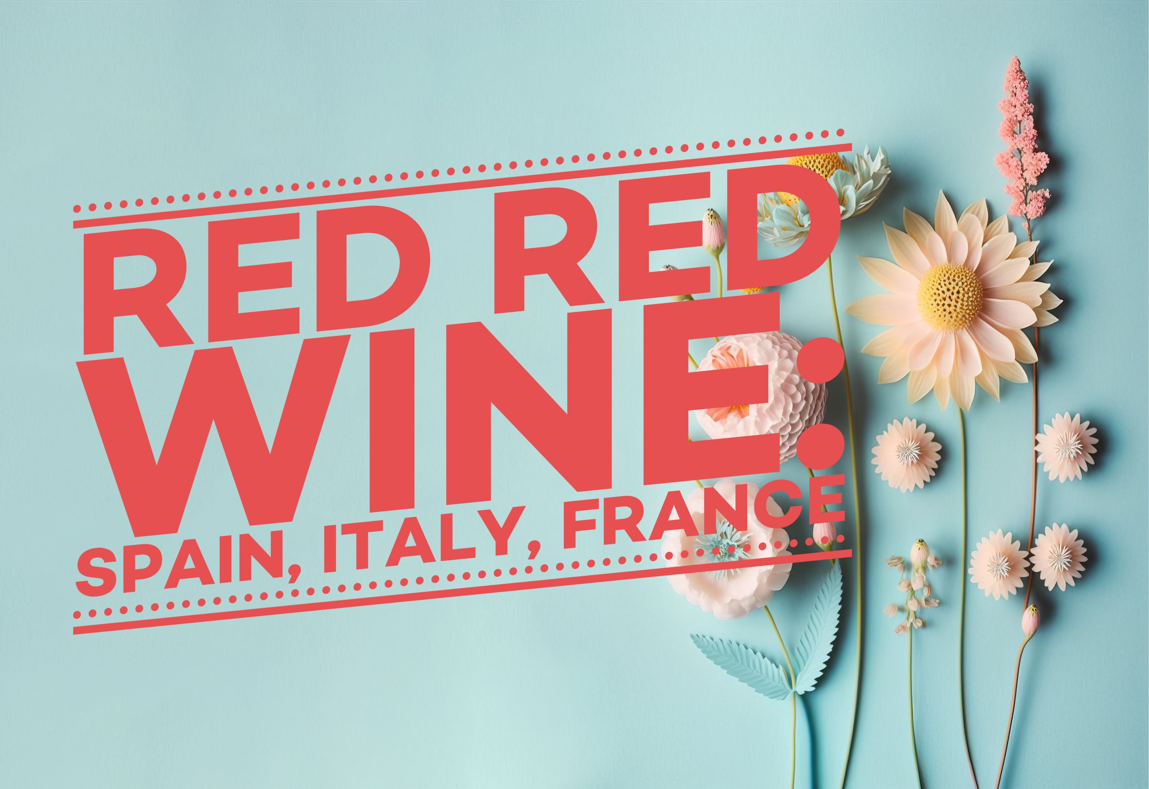 Red Red Wine: Spain, France, Italy & More (Updated March 2025)